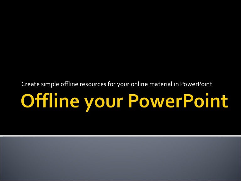 Offline powerpoint