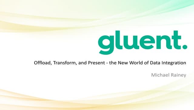 Offload, Transform, and Present - The New World of Data Integration