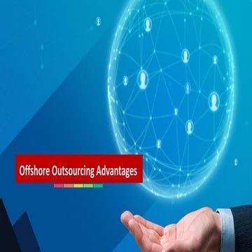 Offshore outsourcing advantages