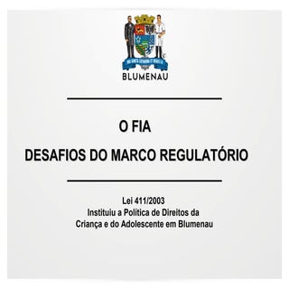 O FIA - Desafios do Marco Regulatório