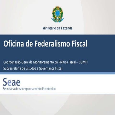 Oficina de Federalismo Fiscal – SEAE/MF | PPTX