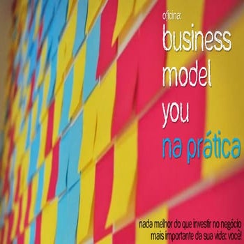 Oficina Business Model You - Modelos de Negócios Pessoais