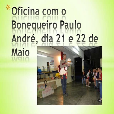Oficina com o bonequeiro paulo andré, dia