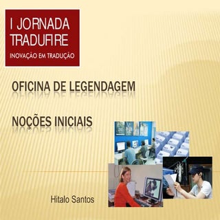 Oficina de legendagem tradufire