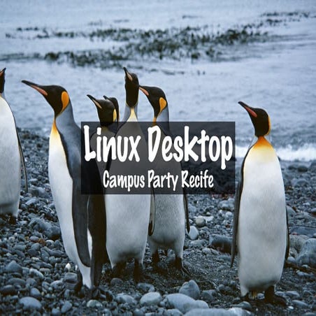 Linux Desktop (Campus Party Recife)