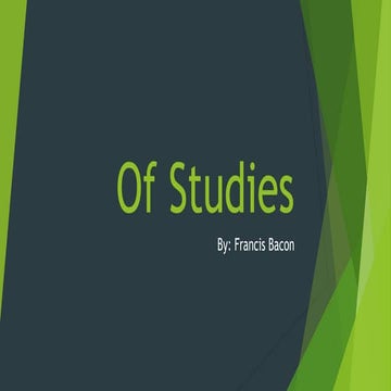 Of Studies by: Francis Bacon