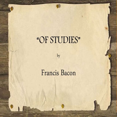 OF STUDIES by Francis Bacon