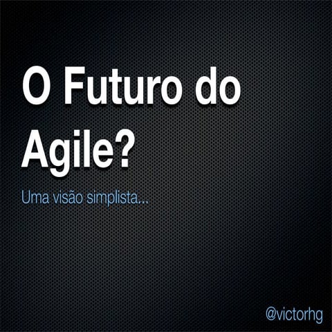 O futuro do agile