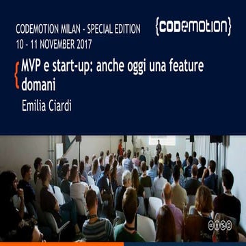 Emilia Ciardi - MVP e start-up: anche oggi una feature domani - Codemotion Mi...
