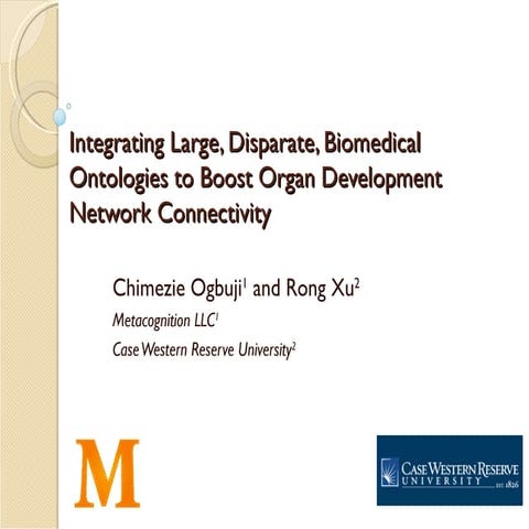 Integrating Large, Disparate, Biomedical Ontologies to Boost Organ Developmen...
