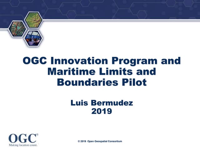 OGC Innovation Program and Maritime Limits and Boundary Pilot
