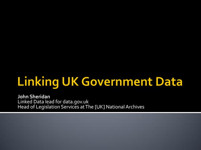 Linking UK Government Data, John Sheridan