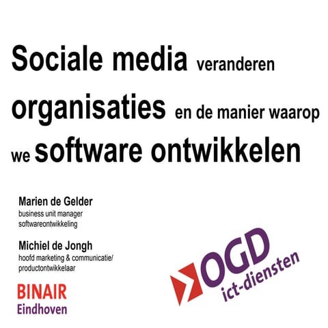 OGD BINAIR 2010 - Sociale media veranderen onze organisatie en softwareontwik...