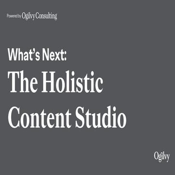 What's Next: The Holistic Content Studio