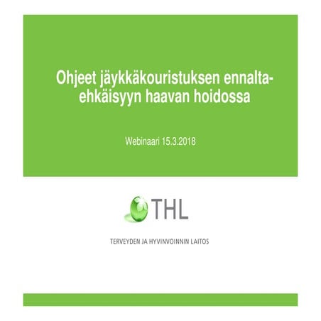 Ohjeet jaykkakouristuksen ennaltaehkaisyyn haavanhoidossa