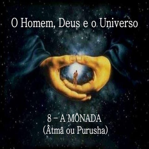 O Homem, Deus e o Universo - Cap VIII