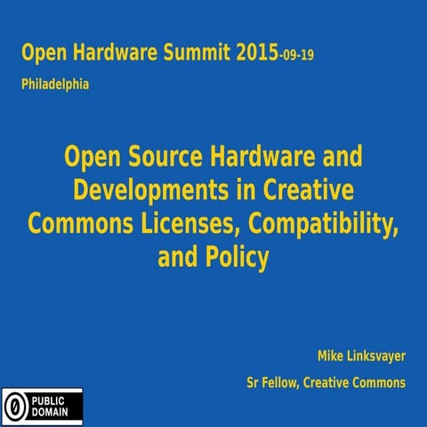 Open Source Hardware and Developments in Creative Commons Licenses, Compatibi...