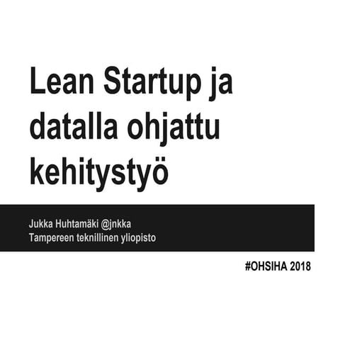 Lean Startup ja datalla ohjattu kehitystyö