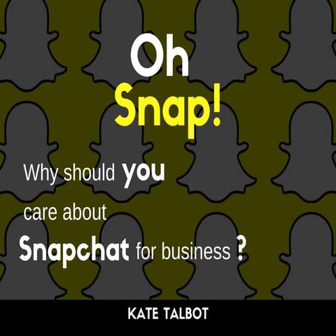 Oh Snap! You Can Use Snapchat For Business