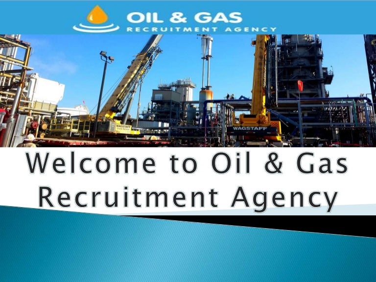 Oil and gas recruitment agencies.ppt