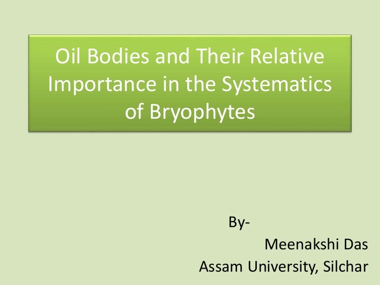 Oil bodies and their relative importance in the systematics of bryoph…
