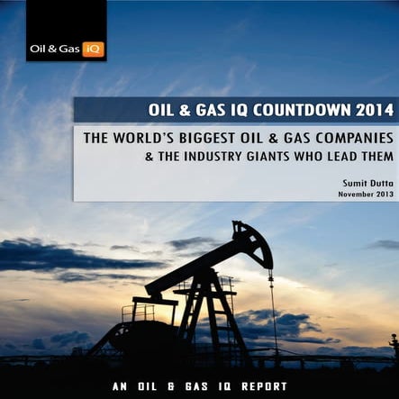 Oil & Gas IQ - The World's Biggest Oil & Gas Companies 2014