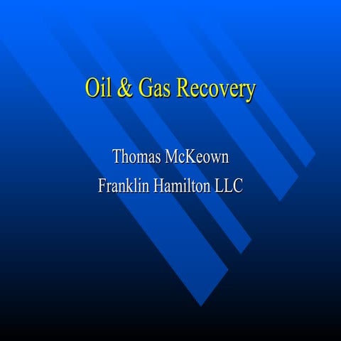Oil &amp; Gas Recovery
