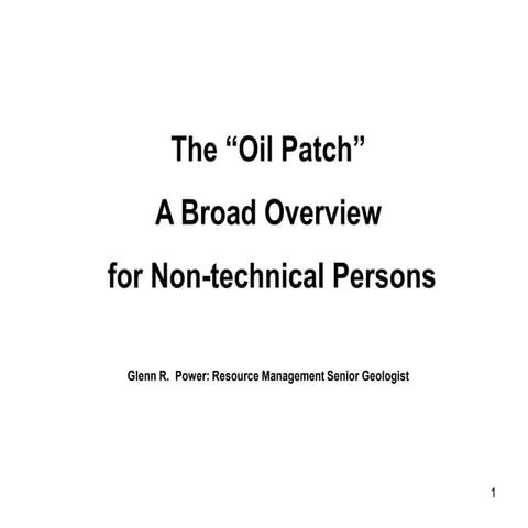 Oil patch broad overview for non technicals