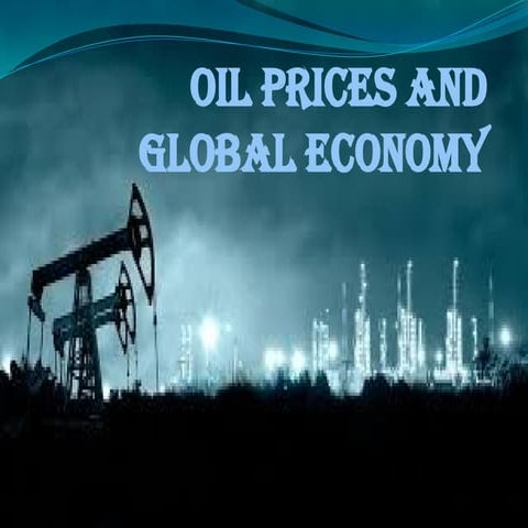 oil prices and its effect on global economy.pptx