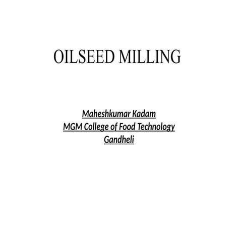 oil seed milling- extraction and Refining