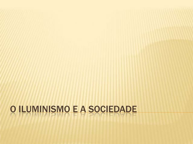 O iluminismo e a sociedade