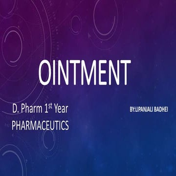 OINTMENT.pptx D. Pharm 1st Year (Pharmaceutics)