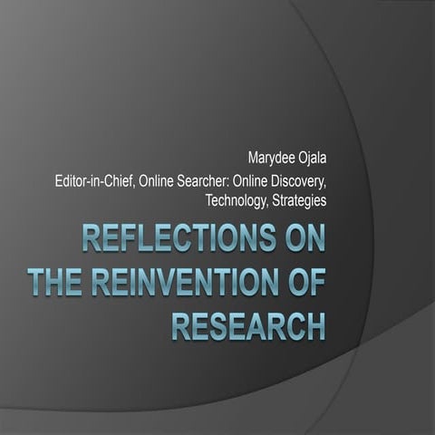 Reflections on the reinvention of research - by Marydee Ojala