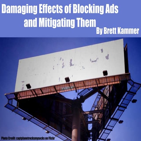 Damaging Effects of Blocking Ads and Mitigating Them