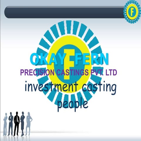 Okay fern precision castings pvt ltd