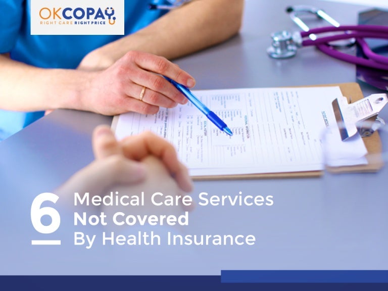 6 Medical Care Services Not Covered By Health Insurance