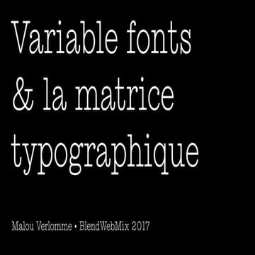 Fontes variables, la matrice typographique par Malou VERLOMME