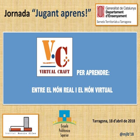 VirtualCraft per aprendre: entre el món real i el món virtual.