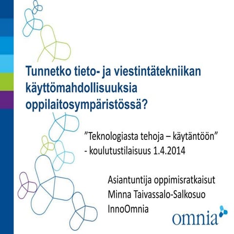 Tunnetko tieto- ja viestintätekniikan käyttömahdollisuuksia oppilaitosympäris...