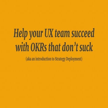 Help your UX team succeed with OKRs that don’t suck