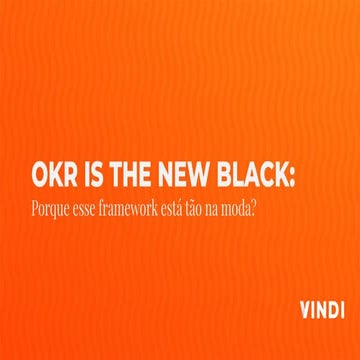 OKR is the new black: porque esse framework está tão na moda?