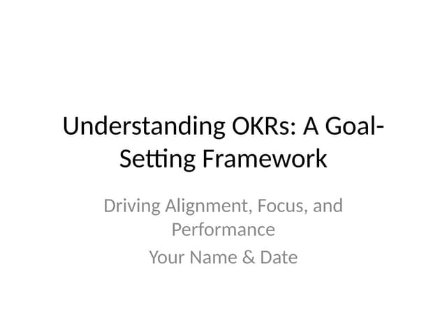 OKR (Objective and Key Results) - A Goal Setting Framework