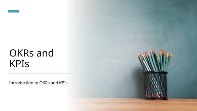 OKRs and KPIs learning lessons for business.pptx