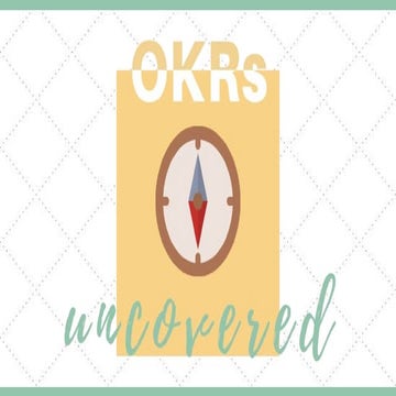 OKR uncovered - An Overview on OKR's - agile-minds.com