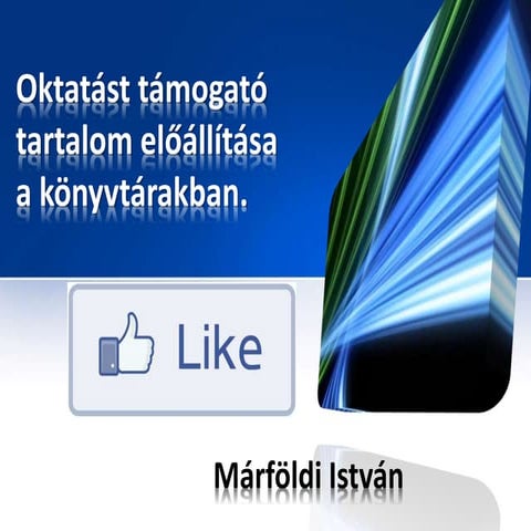 Oktatást támogató tartalom előállítása a könyvtárakban