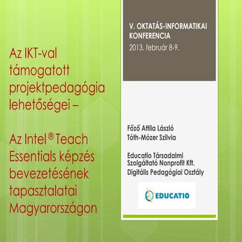 Főző Attila, Tóth-Mózer Szilvia: Az IKT-val támogatott projektpedagógia lehetőségei – Az Intel ® Teach Essentials képzés bevezetésének tapasztalatai Magyarországon