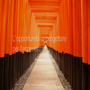 L'opportunità di progettare per l'esperienza