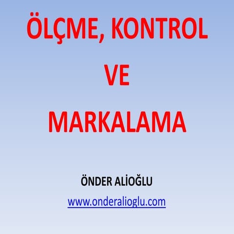 Ölçme, Kontrol ve Markalama