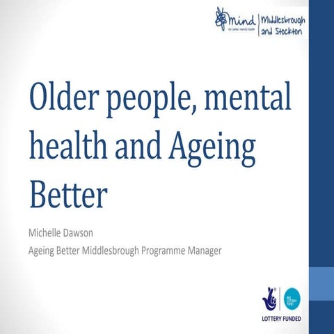 Older people mental health and ageing better | PPTX