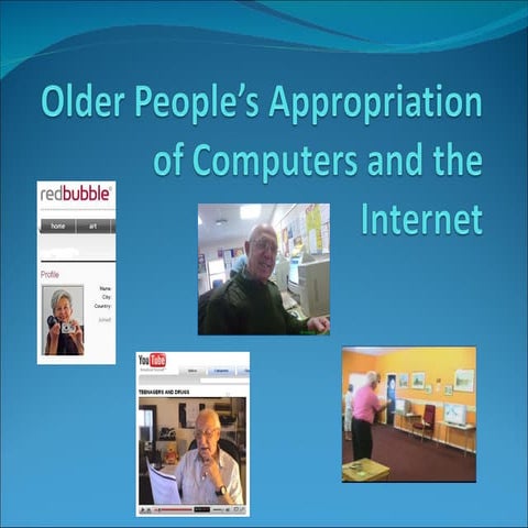 Older People’s Appropriation Of Computers And The Internet